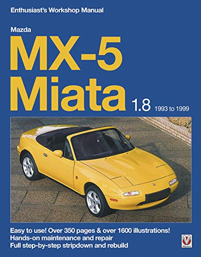 Mazda MX-5 Miata 1.8 Enthusiast?s Workshop Manual (Enthusiast?s Workshop Manual series ) - download pdf
